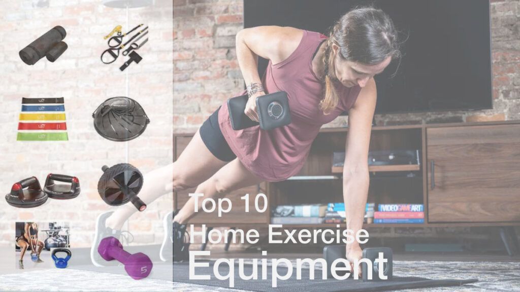 Top 10 Home Exercise Equipment